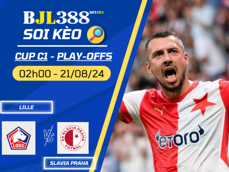 Soi kèo BETJILI trận đấu Lille vs Slavia Praha, 02h00 ngày 21/8