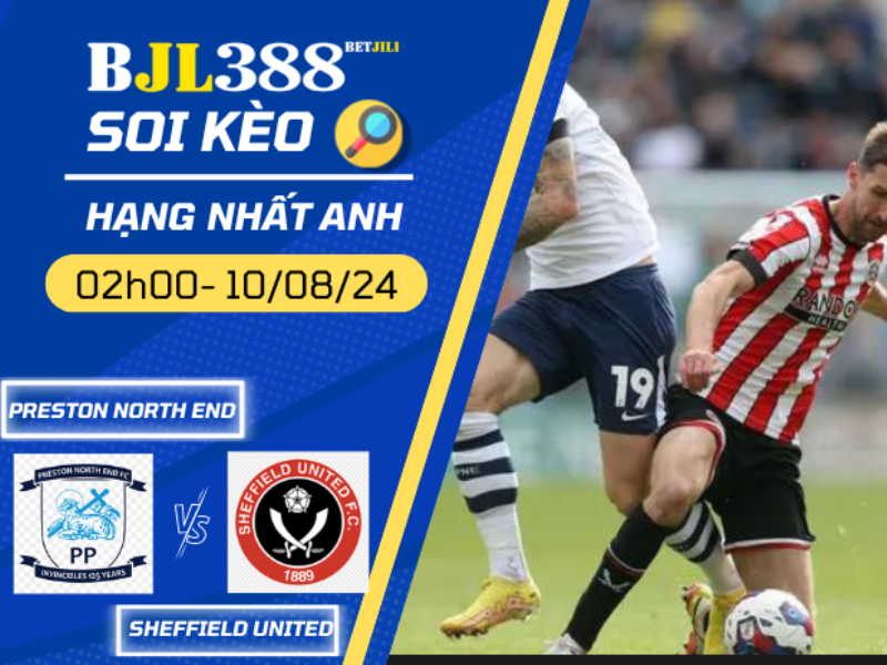 Soi kèo BETJILI trận Preston North End vs Sheffield United